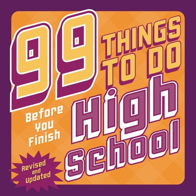 99 Things to Do Before You Finish High School (Revised and Updated) by Jenkins, Steven