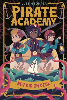 Pirate Academy: New Kid on Deck by Somper, Justin
