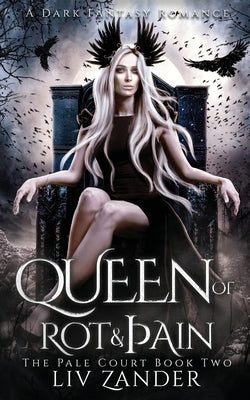 Queen of Rot and Pain: A Dark Fantasy Romance by Zander, LIV