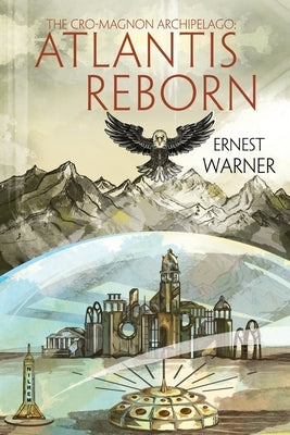 The Cro-Magnon Archipelago: Atlantis Reborn: Atlantis Reborn Paperback Vanguard Press