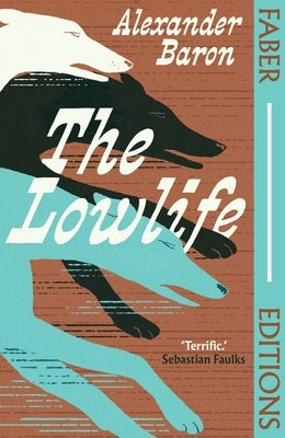 The Lowlife (Faber Editions) by Baron, Alexander