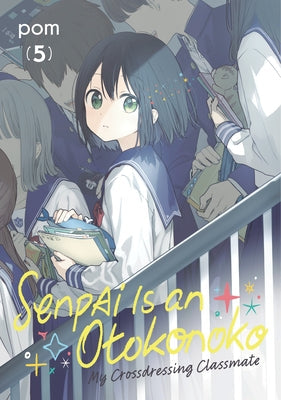 Senpai Is an Otokonoko: My Crossdressing Classmate 5 by POM