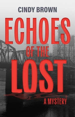 Echoes of the Lost: A Mystery by Brown, Cindy