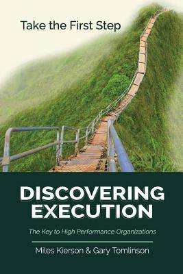 Discovering Execution: The Key to High Performance Organizations Paperback Realization Press