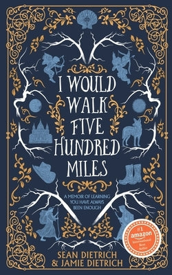 I Would Walk Five Hundred Miles by Dietrich, Sean