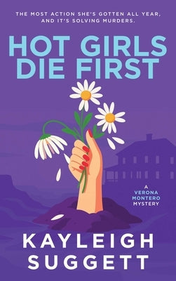Hot Girls Die First by Suggett, Kayleigh