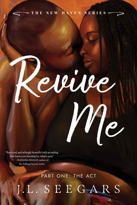 Revive Me: Part One (Standard Edition): The ACT by Seegars, J. L.