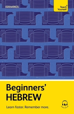 Beginners' Hebrew: Learn Faster. Remember More. by Gilboa, Shula