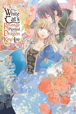 The White Cat's Revenge as Plotted from the Dragon King's Lap, Vol. 5: Volume 5 by Aki