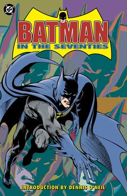 Batman in the Seventies (New Edition) by O'Neil, Dennis