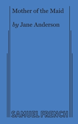 Mother of the Maid Paperback Samuel French, Inc.