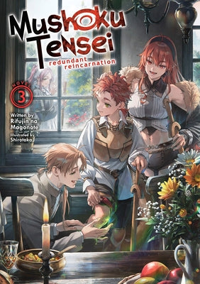 Mushoku Tensei: Redundant Reincarnation (Light Novel) Vol. 3 by Magonote, Rifujin Na