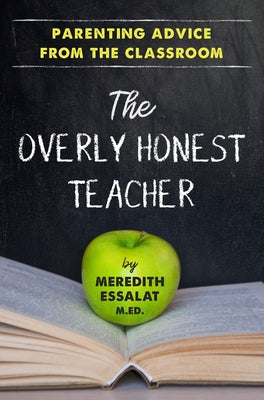 The Overly Honest Teacher: Parenting Advice from the Classroom Paperback Collective Book Studio