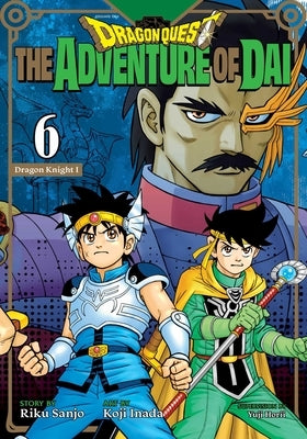 Dragon Quest: The Adventure of Dai, Vol. 6: Dragon Knights by Sanjo, Riku