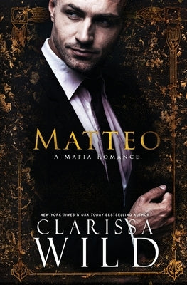 Matteo: A Mafia Romance by Wild, Clarissa