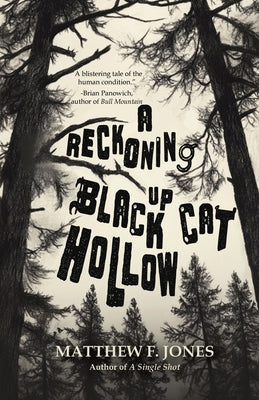 A Reckoning Up Black Cat Hollow by Jones, Matthew F.