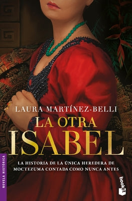 La Otra Isabel (Novela Histórica) / The Other Isabel (a Historical Novel) by Martínez-Belli, Laura