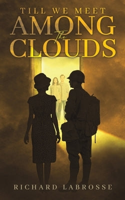 Till We Meet Among the Clouds by Labrosse, Richard
