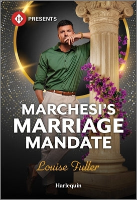 Marchesi's Marriage Mandate by Fuller, Louise