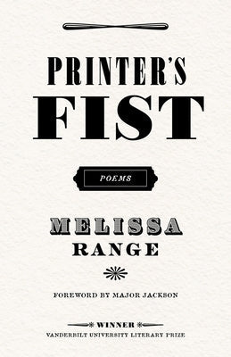 Printer's Fist: Poems by Range, Melissa
