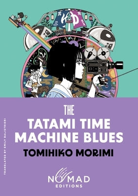 The Tatami Time Machine Blues (Nomad Edition) by Morimi, Tomihiko