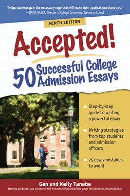 Accepted! 50 Successful College Admission Essays by Tanabe, Gen