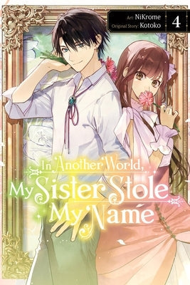 In Another World, My Sister Stole My Name, Vol. 4 by Nikrome