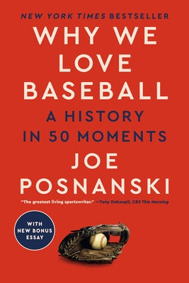 Why We Love Baseball: A History in 50 Moments Paperback Penguin Publishing Group