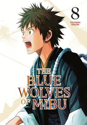 The Blue Wolves of Mibu 8 (Blue Miburo) by Yasuda, Tsuyoshi