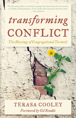 Transforming Conflict: The Blessings of Congregational Turmoil Paperback Rowman & Littlefield Publishers