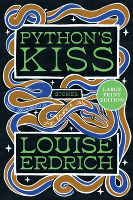 Python's Kiss: Stories by Erdrich, Louise