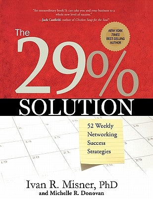 The 29% Solution: 52 Weekly Networking Success Strategies by Misner, Ivan R.