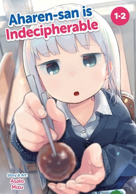 Aharen-San Is Indecipherable (Omnibus) Vol. 1-2 by Mizu, Asato