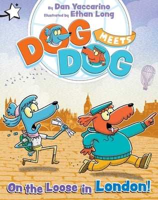 On the Loose in London!: A Star Chapter Book by Yaccarino, Dan