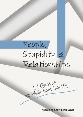 People, Stupidity & Relationships by Davis, Scott Evan
