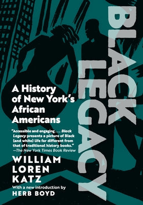 Black Legacy: A History of New York's African Americans by Katz, William Loren