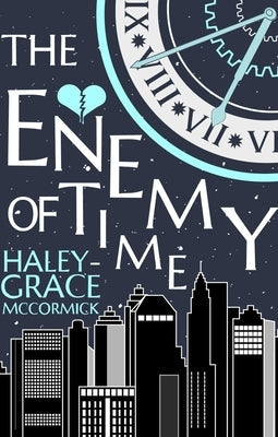 The Enemy of Time by McCormick, Haley-Grace