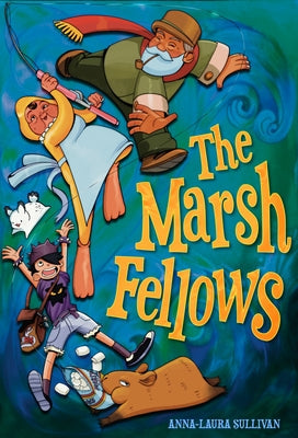 The Marsh Fellows by Sullivan, Anna-Laura