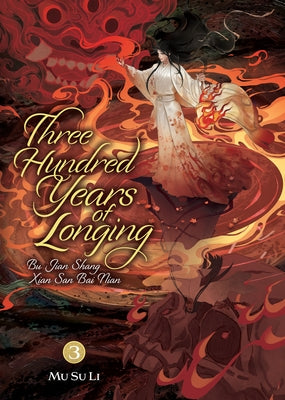 Three Hundred Years of Longing: Bu Jian Shang Xian San Bai Nian (Novel) Vol. 3 by Mu Su Li