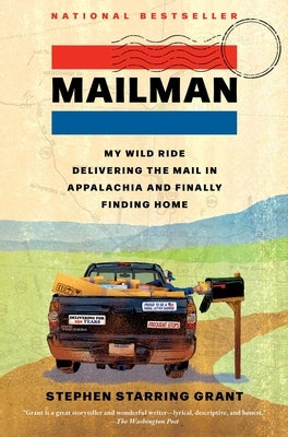 Mailman: My Wild Ride Delivering the Mail in Appalachia and Finally Finding Home by Grant, Stephen Starring