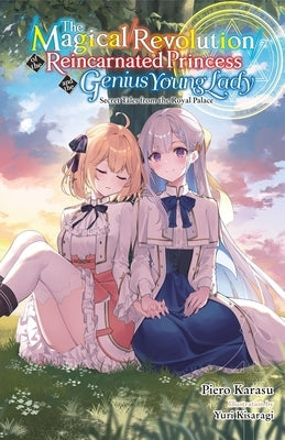 The Magical Revolution of the Reincarnated Princess and the Genius Young Lady, Vol. 8.5 (Novel) by Karasu, Piero