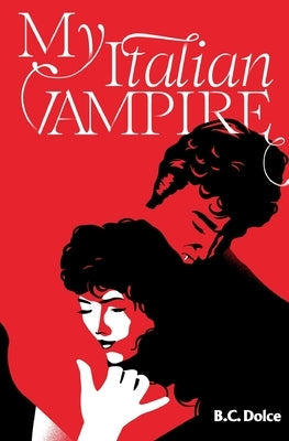 My Italian Vampire by Dolce, B. C.