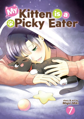 My Kitten Is a Picky Eater Vol. 7 by Miki, Migiri