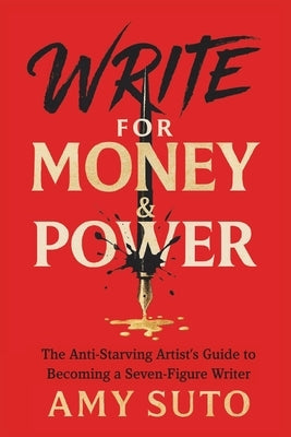 Write for Money and Power by Suto, Amy