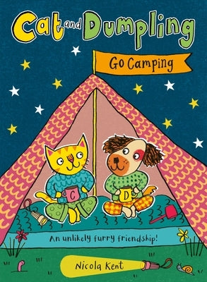 Cat and Dumpling Go Camping: An Unlikely Furry Friendship! Volume 3 by Kent, Nicola