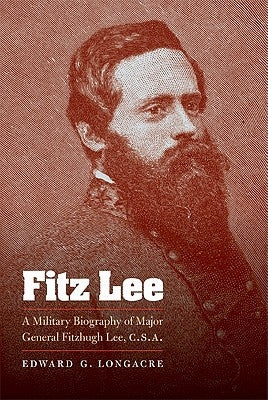 Fitz Lee: A Military Biography of Major General Fitzhugh Lee, C.S.A. Paperback Bison