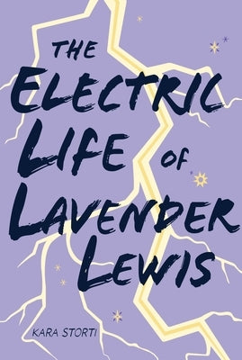 The Electric Life of Lavender Lewis by Storti, Kara
