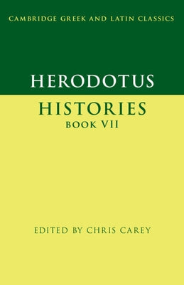 Herodotus: Histories Book VII by Carey, Chris