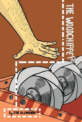 The Woodchipper by Ollmann, Joe