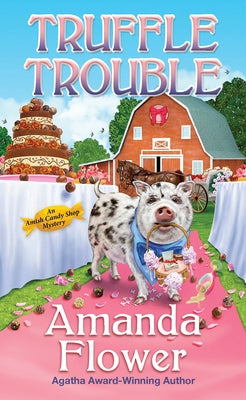 Truffle Trouble by Flower, Amanda